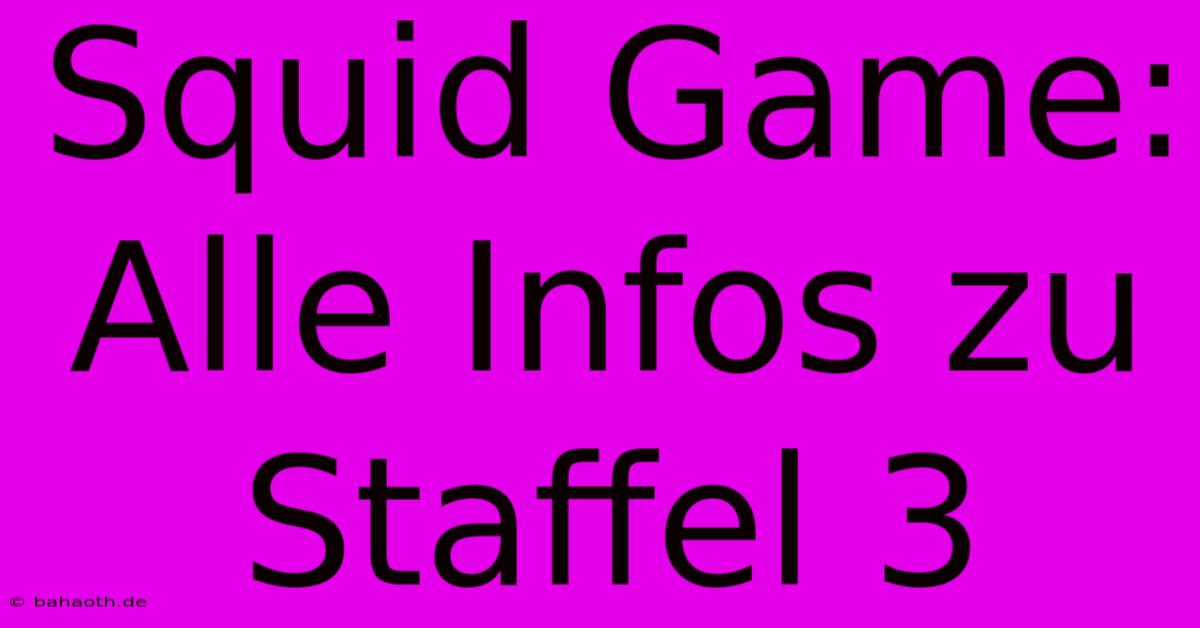 Squid Game: Alle Infos Zu Staffel 3