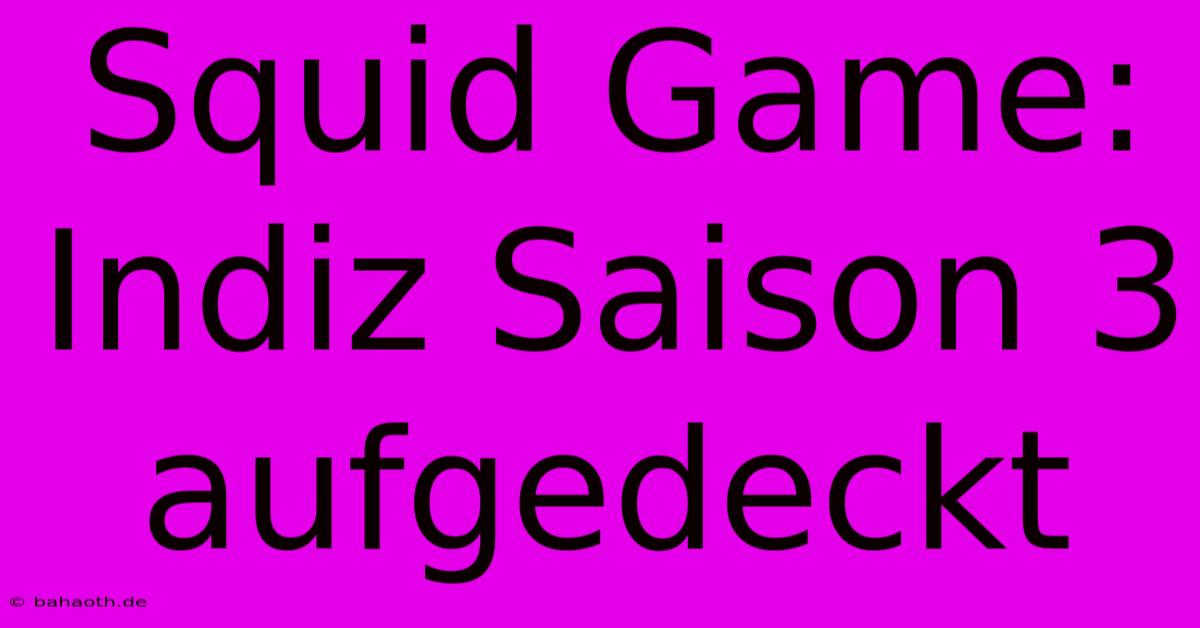 Squid Game: Indiz Saison 3 Aufgedeckt