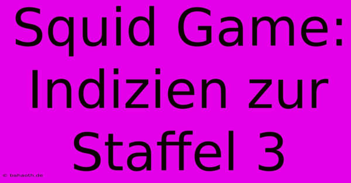 Squid Game: Indizien Zur Staffel 3