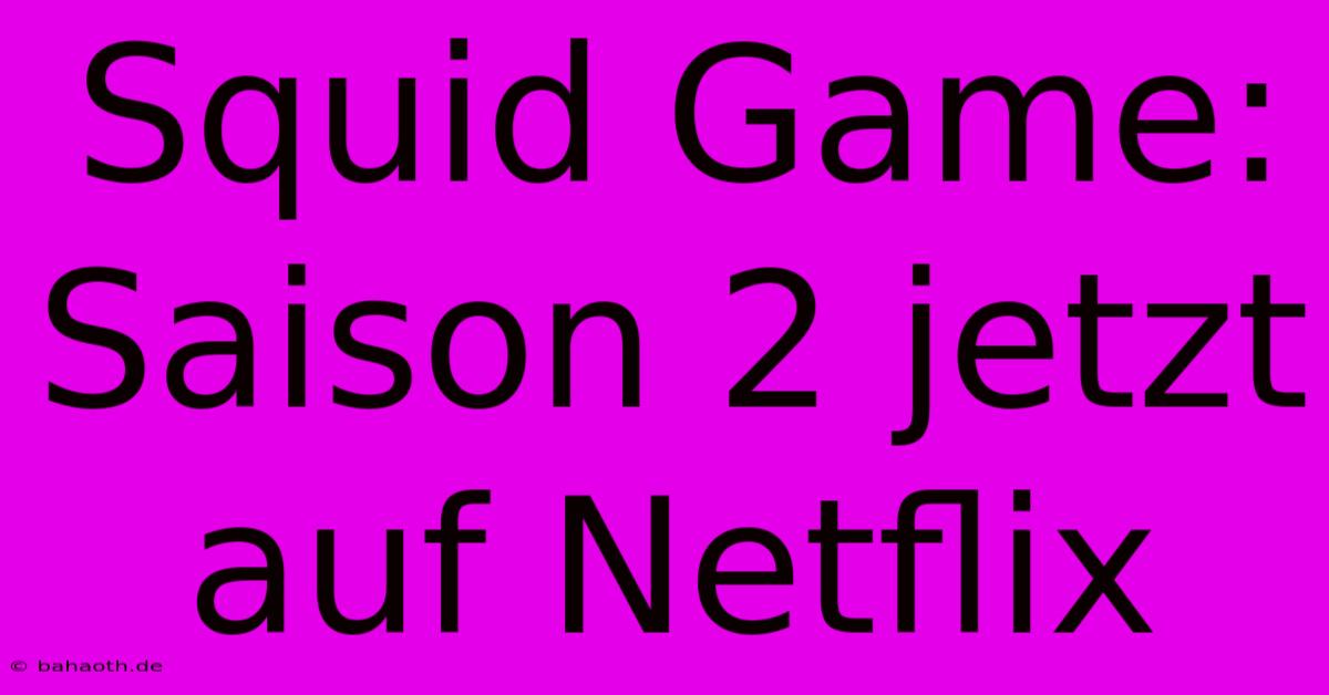 Squid Game: Saison 2 Jetzt Auf Netflix