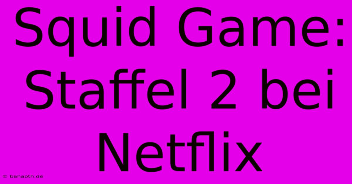 Squid Game: Staffel 2 Bei Netflix