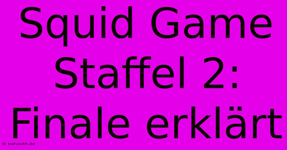 Squid Game Staffel 2: Finale Erklärt