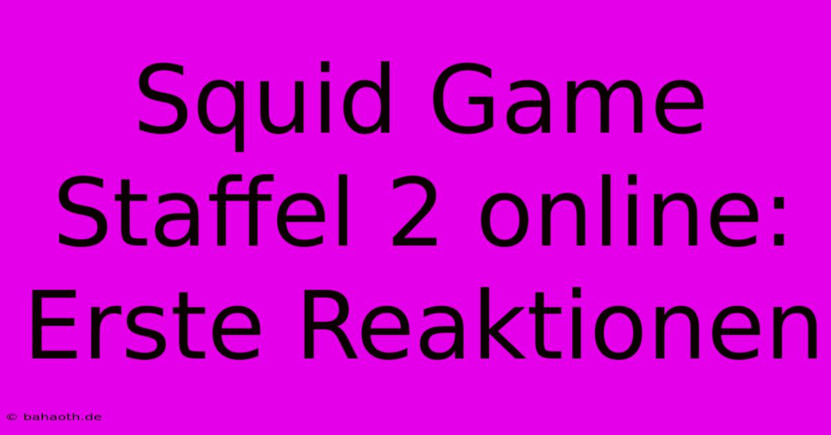 Squid Game Staffel 2 Online: Erste Reaktionen