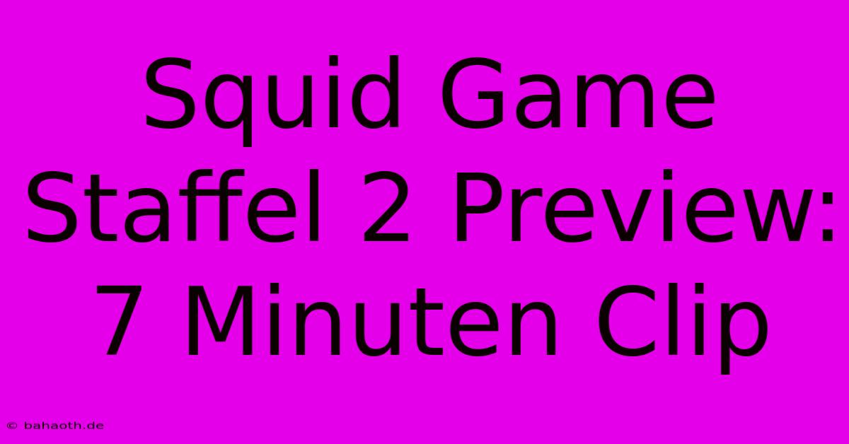 Squid Game Staffel 2 Preview: 7 Minuten Clip