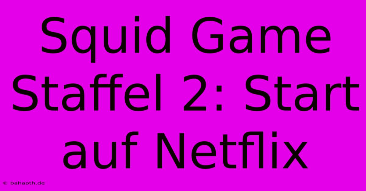 Squid Game Staffel 2: Start Auf Netflix