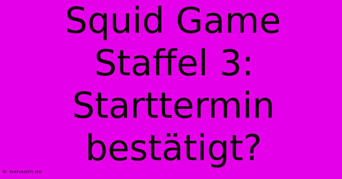 Squid Game Staffel 3: Starttermin Bestätigt?