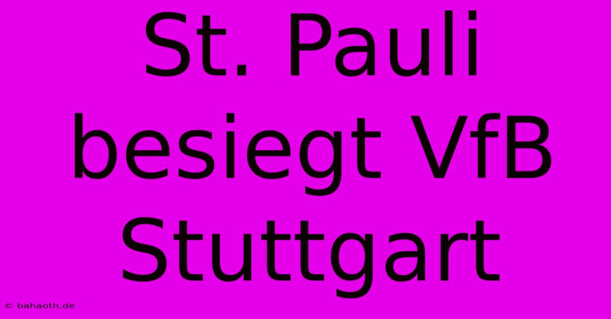 St. Pauli Besiegt VfB Stuttgart