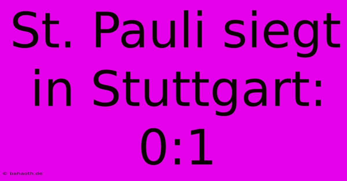 St. Pauli Siegt In Stuttgart: 0:1