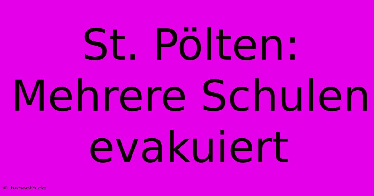 St. Pölten: Mehrere Schulen Evakuiert