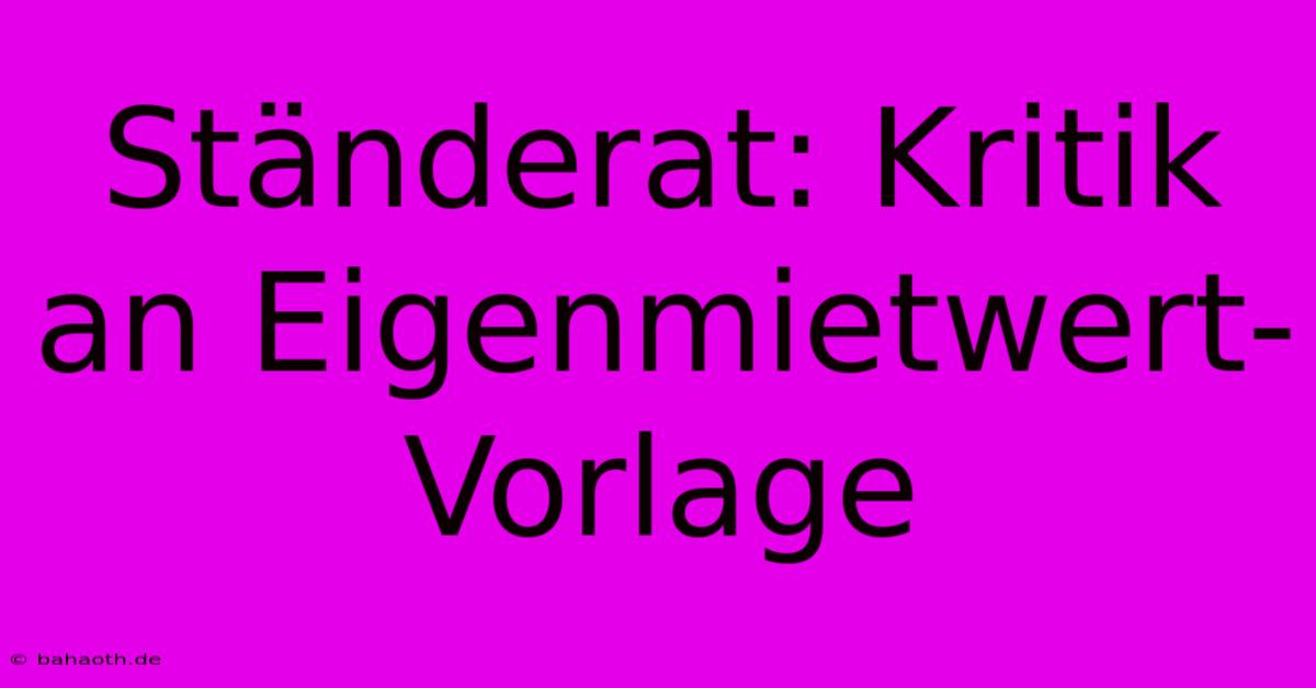 Ständerat: Kritik An Eigenmietwert-Vorlage