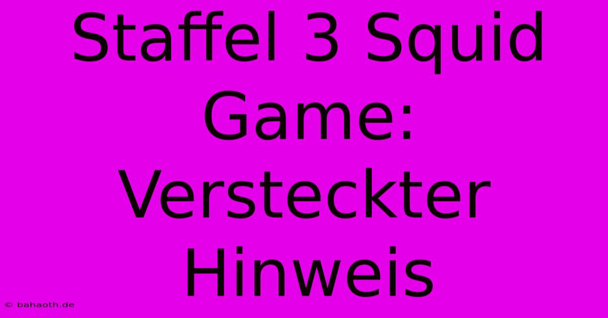 Staffel 3 Squid Game: Versteckter Hinweis