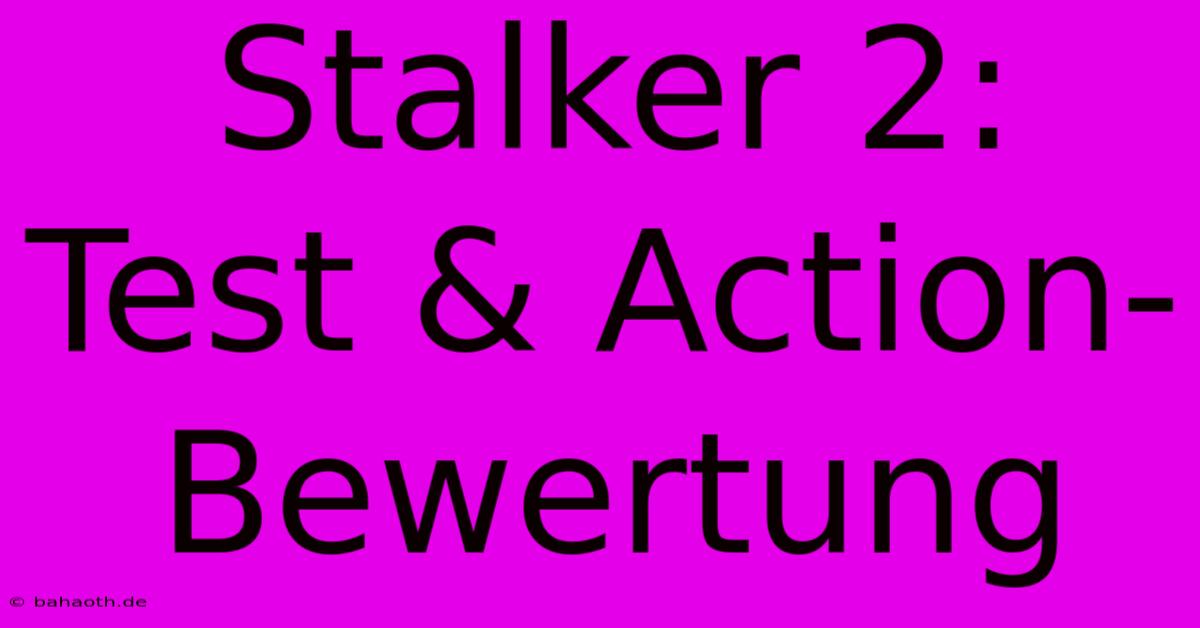 Stalker 2: Test & Action-Bewertung