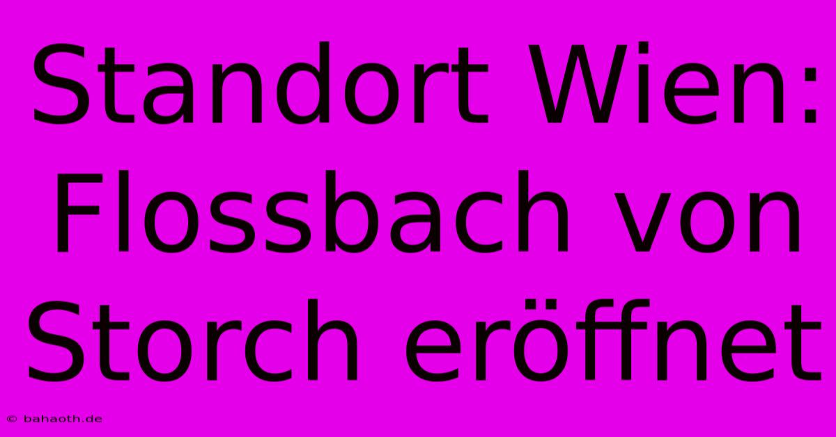 Standort Wien: Flossbach Von Storch Eröffnet