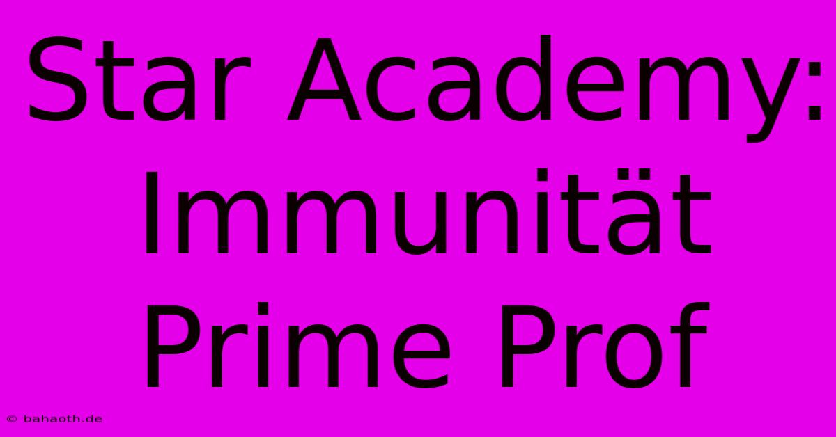 Star Academy: Immunität Prime Prof