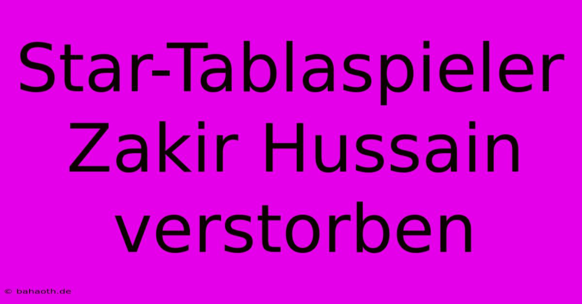 Star-Tablaspieler Zakir Hussain Verstorben