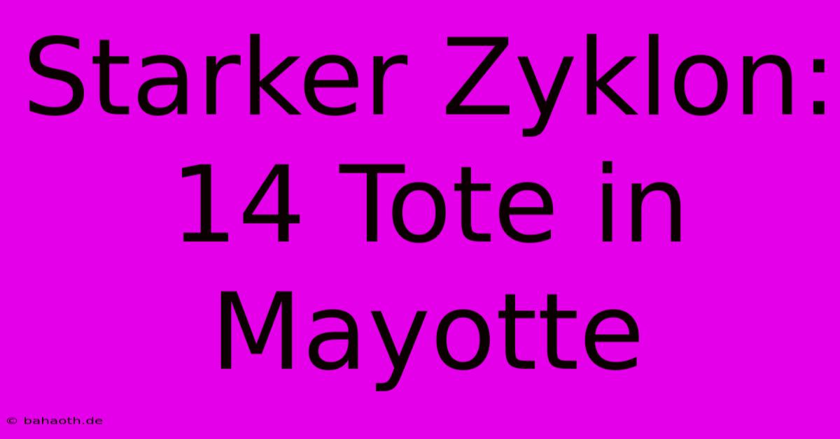 Starker Zyklon: 14 Tote In Mayotte