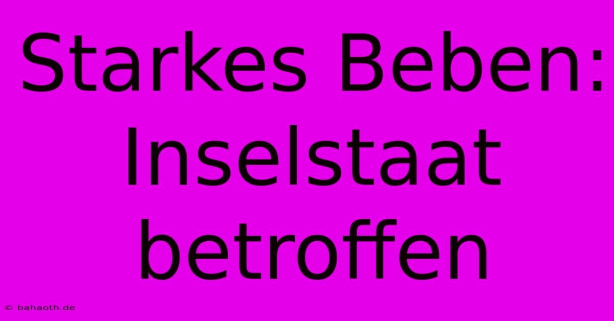 Starkes Beben: Inselstaat Betroffen