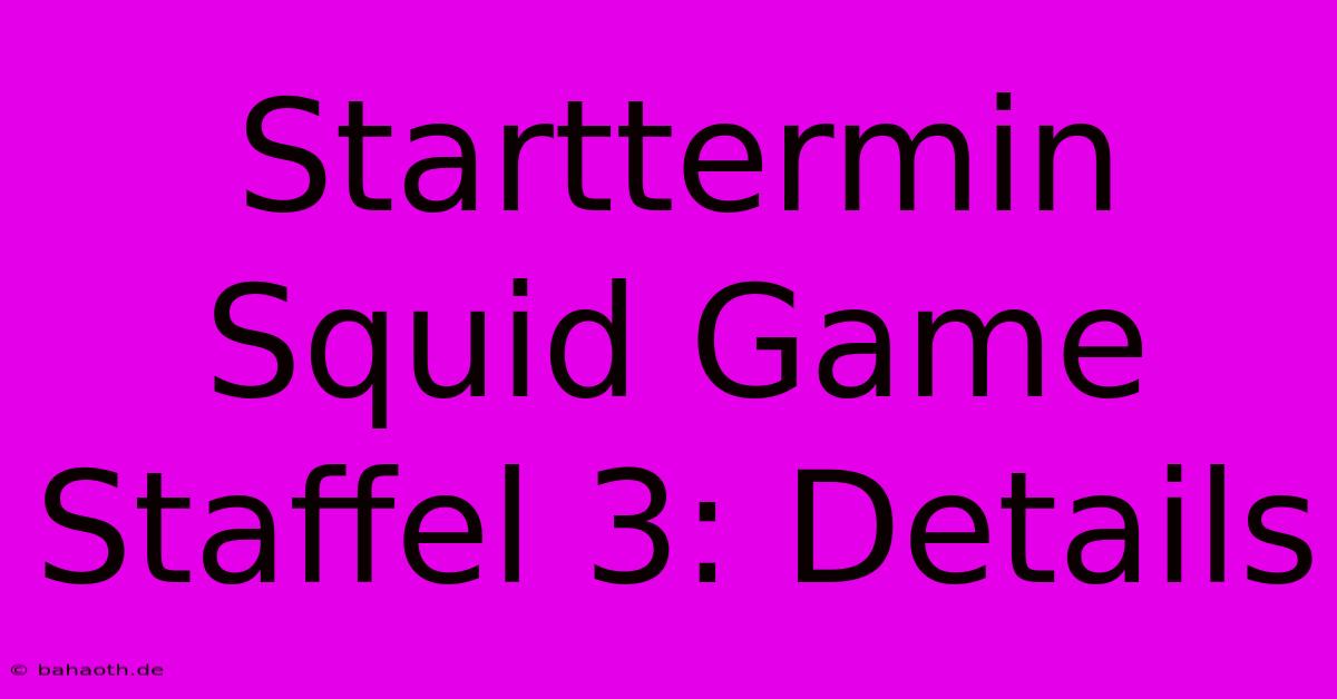 Starttermin Squid Game Staffel 3: Details