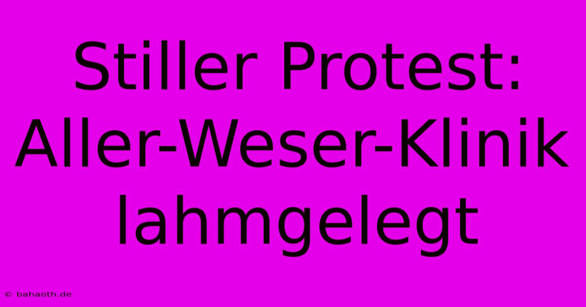 Stiller Protest: Aller-Weser-Klinik Lahmgelegt