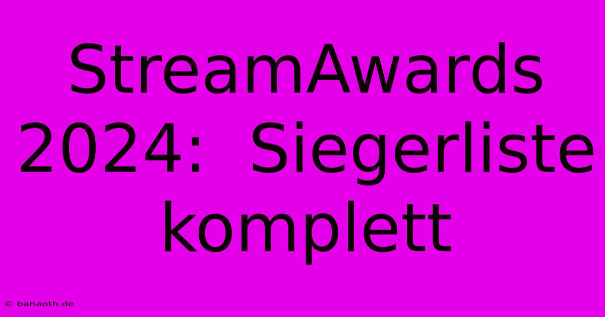 StreamAwards 2024:  Siegerliste Komplett