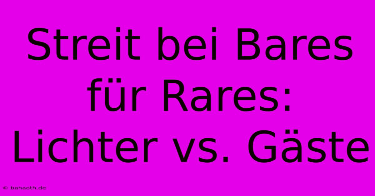 Streit Bei Bares Für Rares: Lichter Vs. Gäste