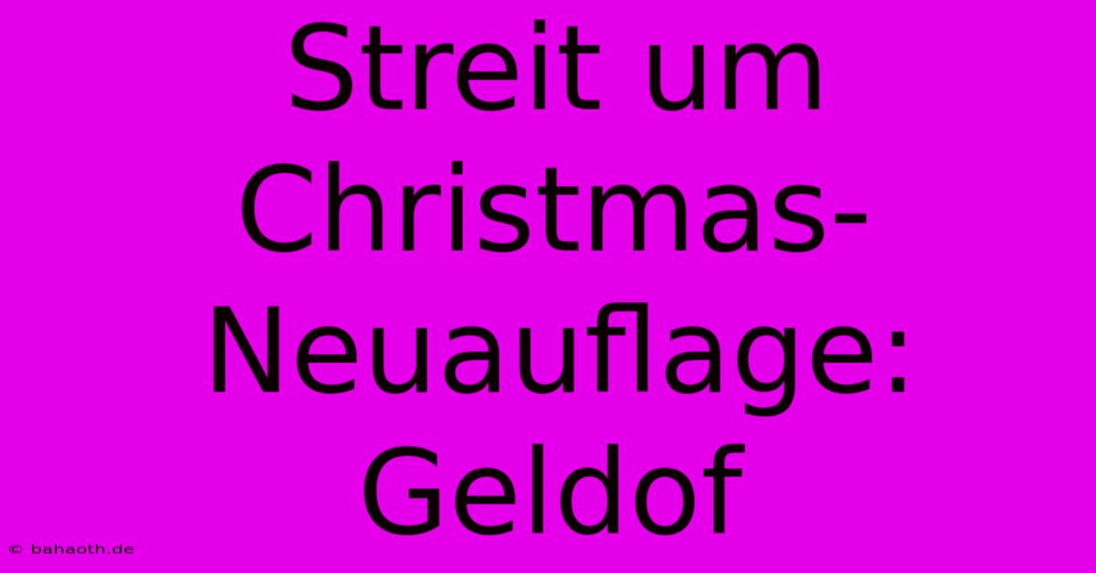 Streit Um Christmas-Neuauflage: Geldof