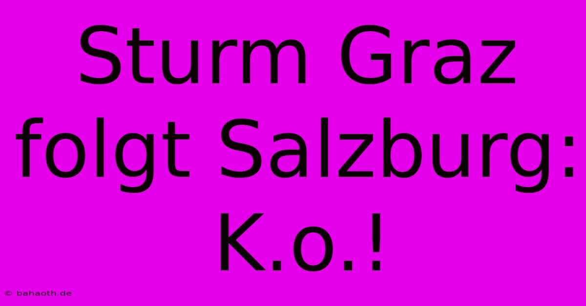 Sturm Graz Folgt Salzburg: K.o.!