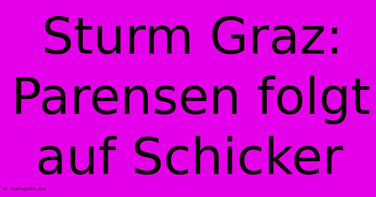 Sturm Graz: Parensen Folgt Auf Schicker