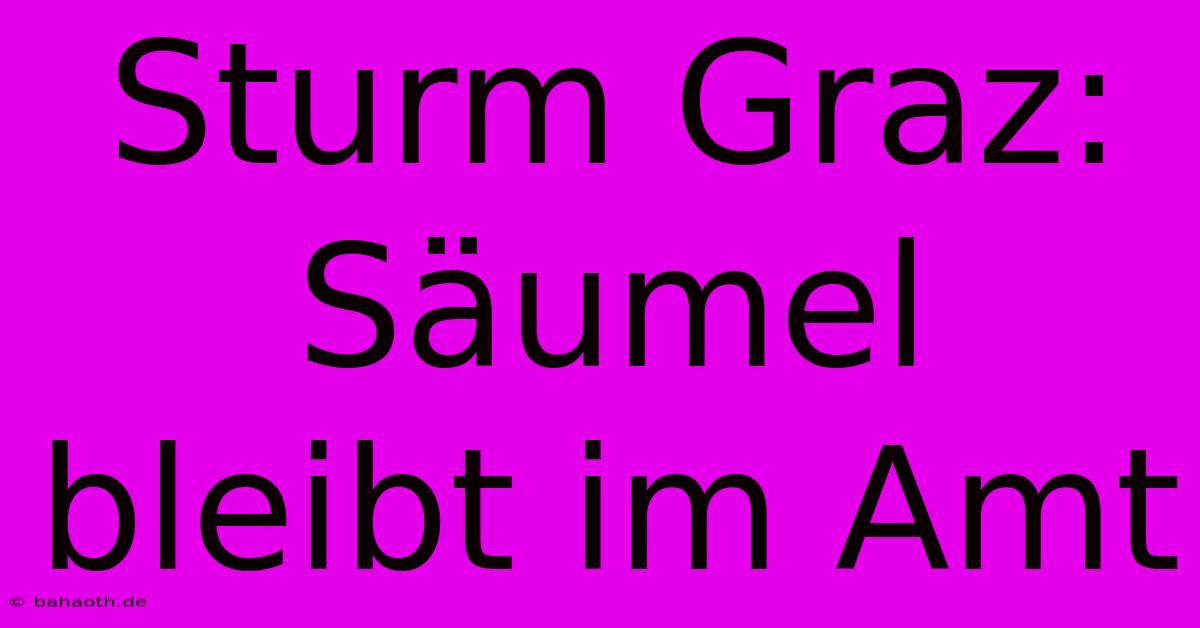 Sturm Graz: Säumel Bleibt Im Amt