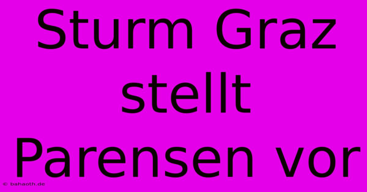 Sturm Graz Stellt Parensen Vor