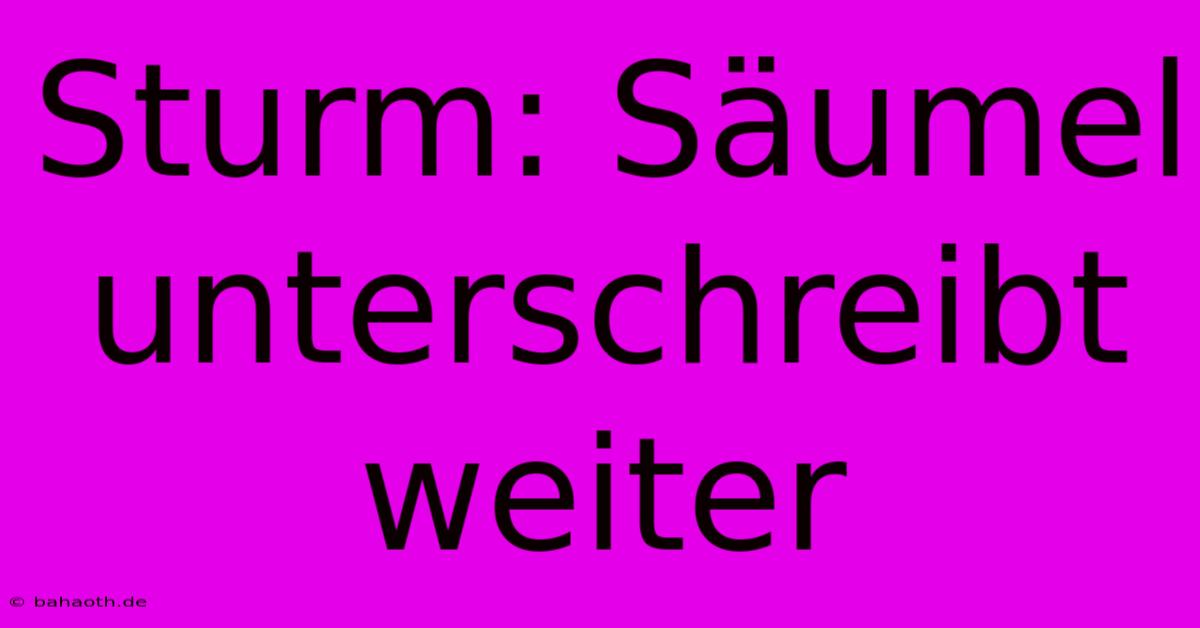 Sturm: Säumel Unterschreibt Weiter