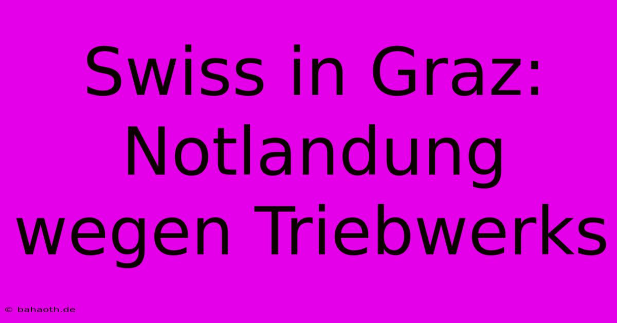 Swiss In Graz: Notlandung Wegen Triebwerks