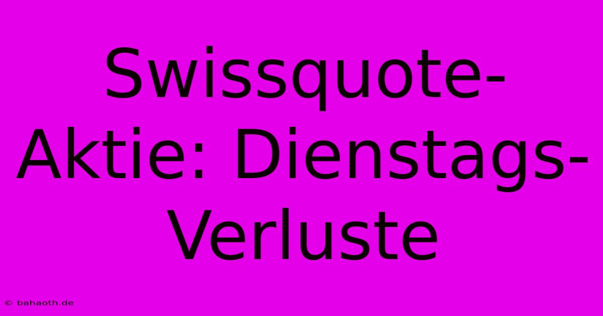 Swissquote-Aktie: Dienstags-Verluste