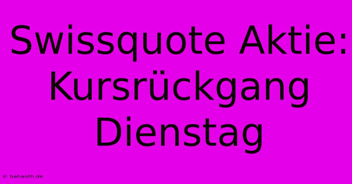 Swissquote Aktie: Kursrückgang Dienstag