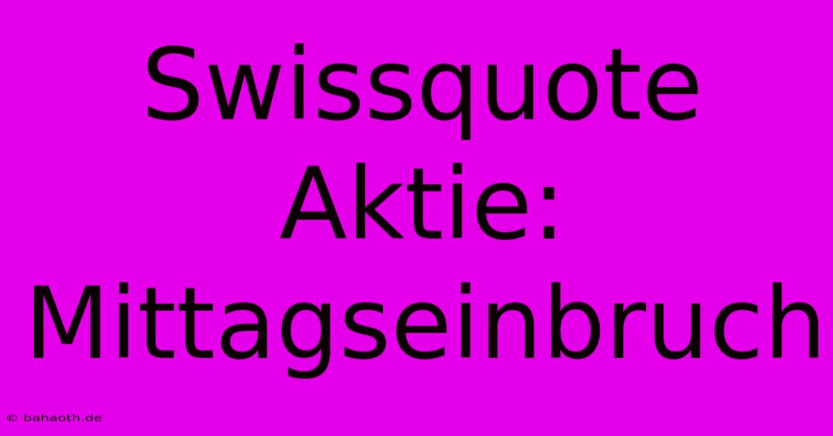 Swissquote Aktie: Mittagseinbruch