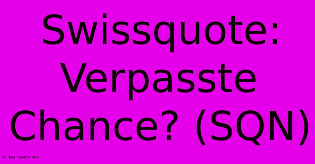 Swissquote:  Verpasste Chance? (SQN)