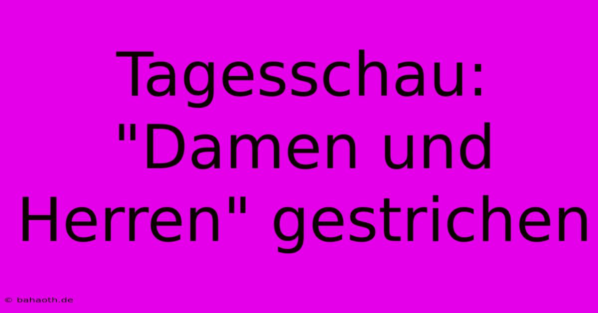 Tagesschau:  