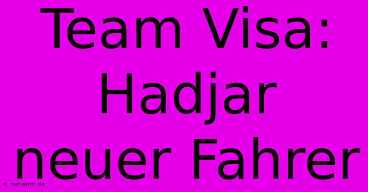 Team Visa: Hadjar Neuer Fahrer