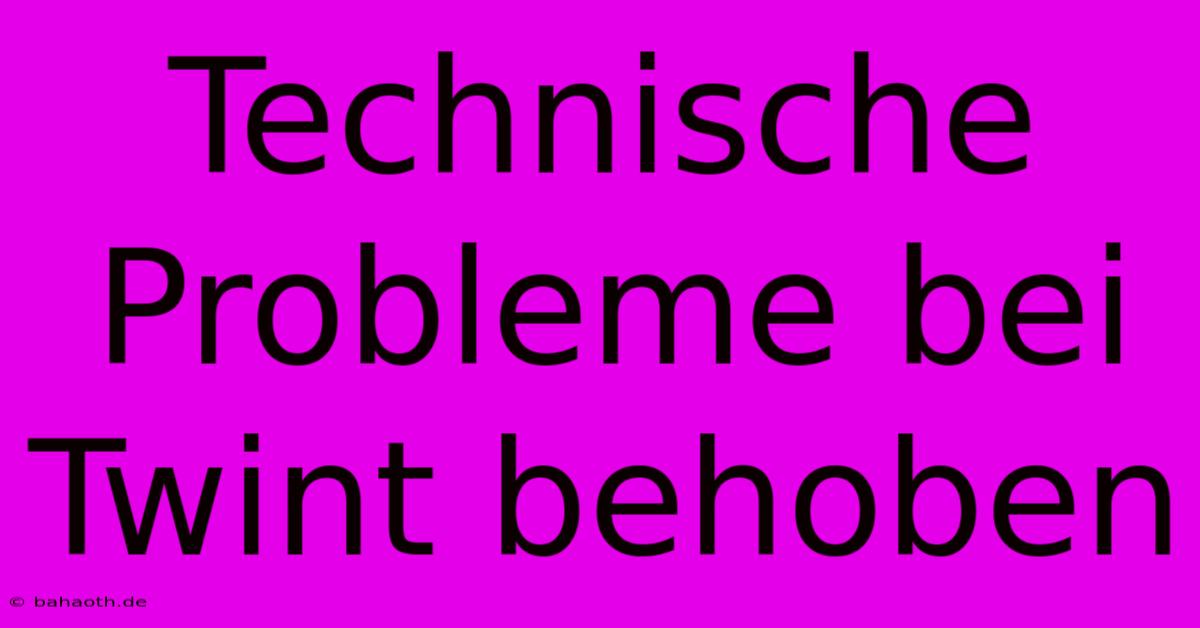 Technische Probleme Bei Twint Behoben