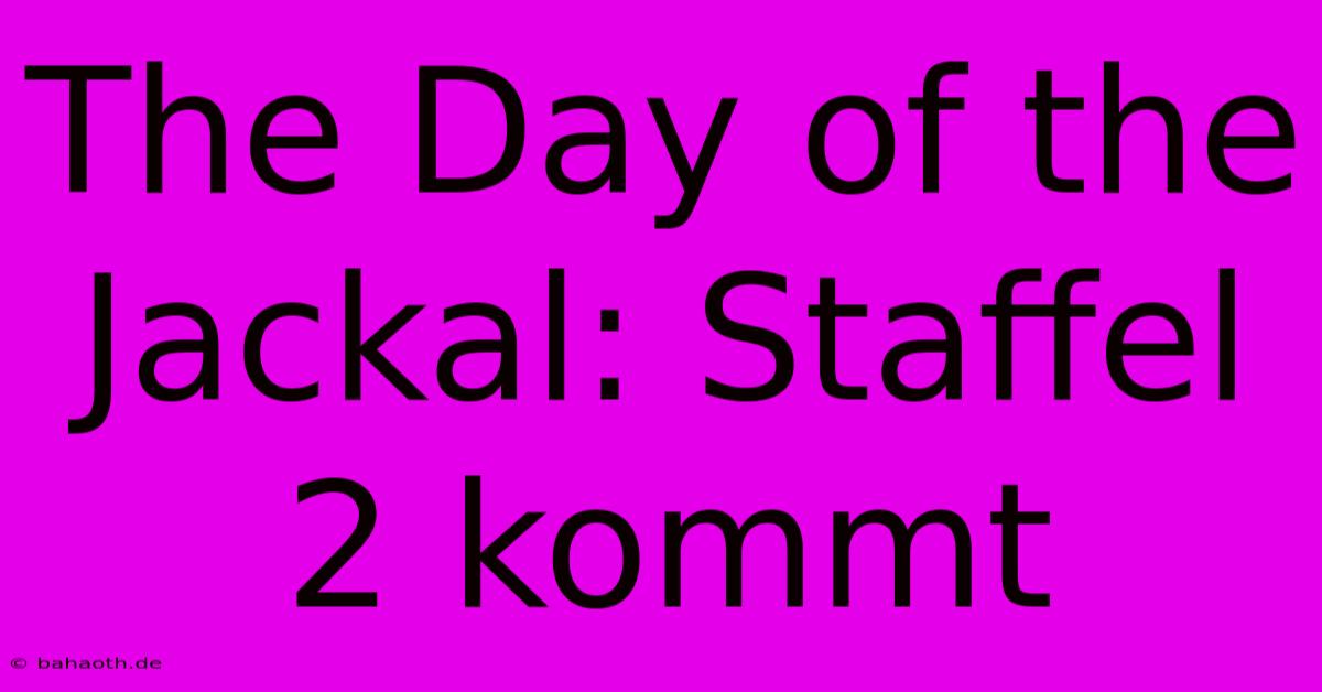 The Day Of The Jackal: Staffel 2 Kommt