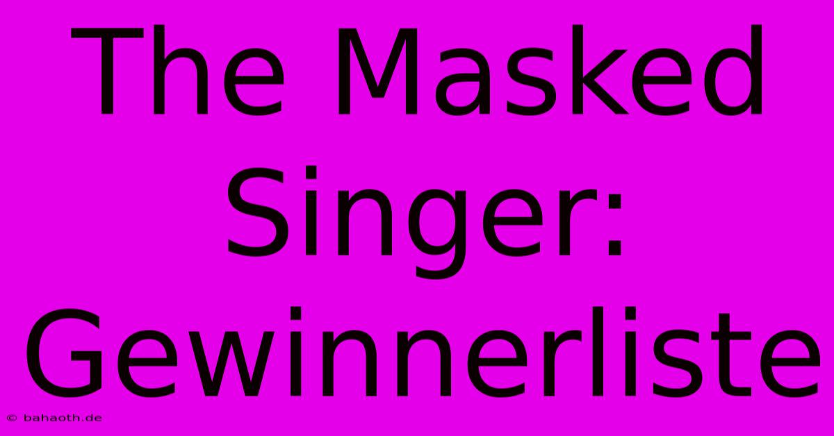 The Masked Singer: Gewinnerliste