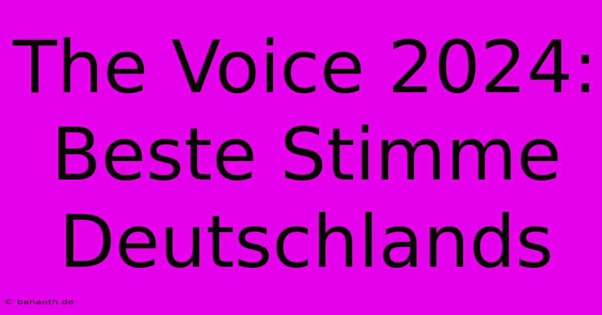 The Voice 2024: Beste Stimme Deutschlands