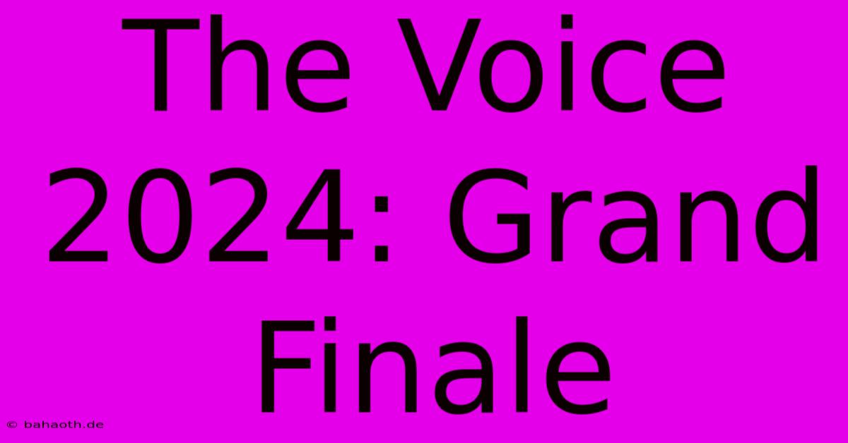 The Voice 2024: Grand Finale