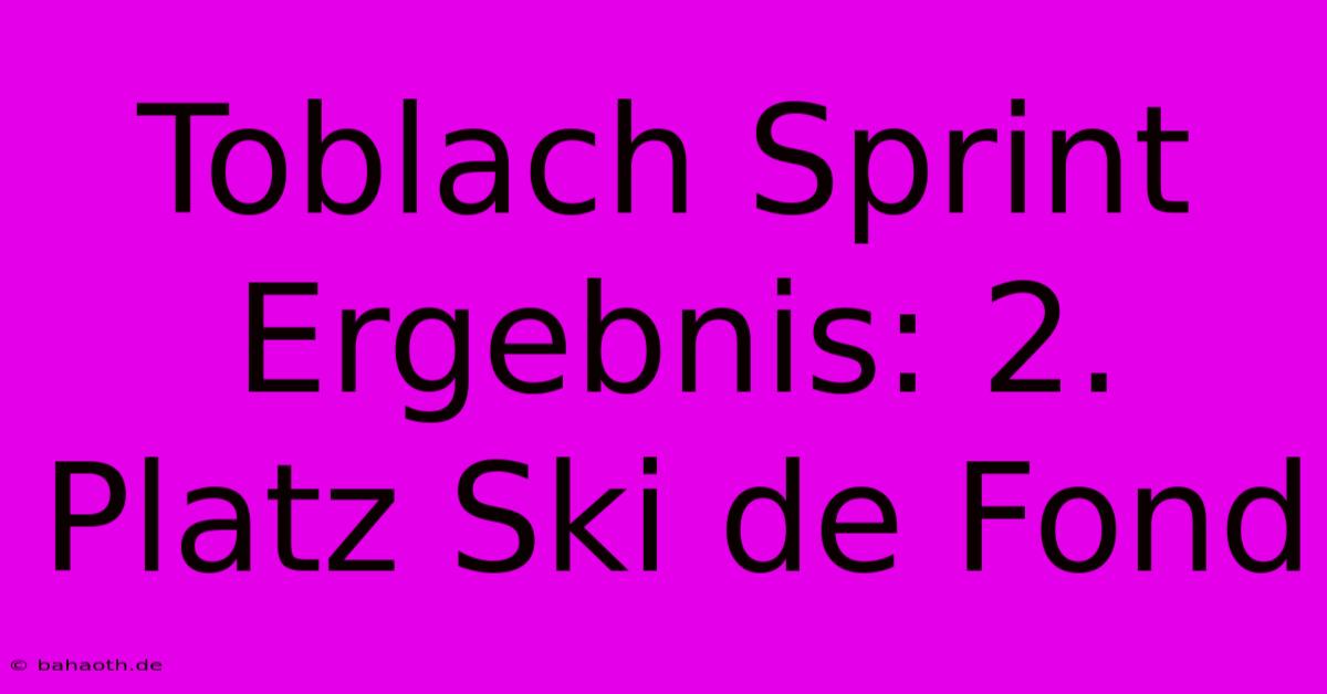 Toblach Sprint Ergebnis: 2. Platz Ski De Fond