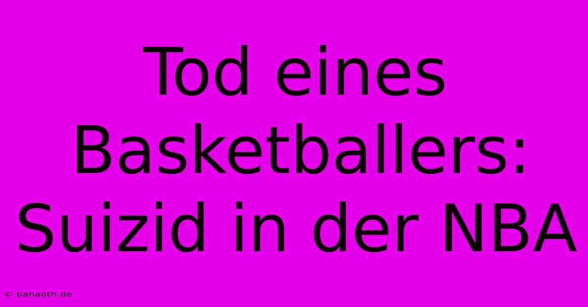 Tod Eines Basketballers: Suizid In Der NBA