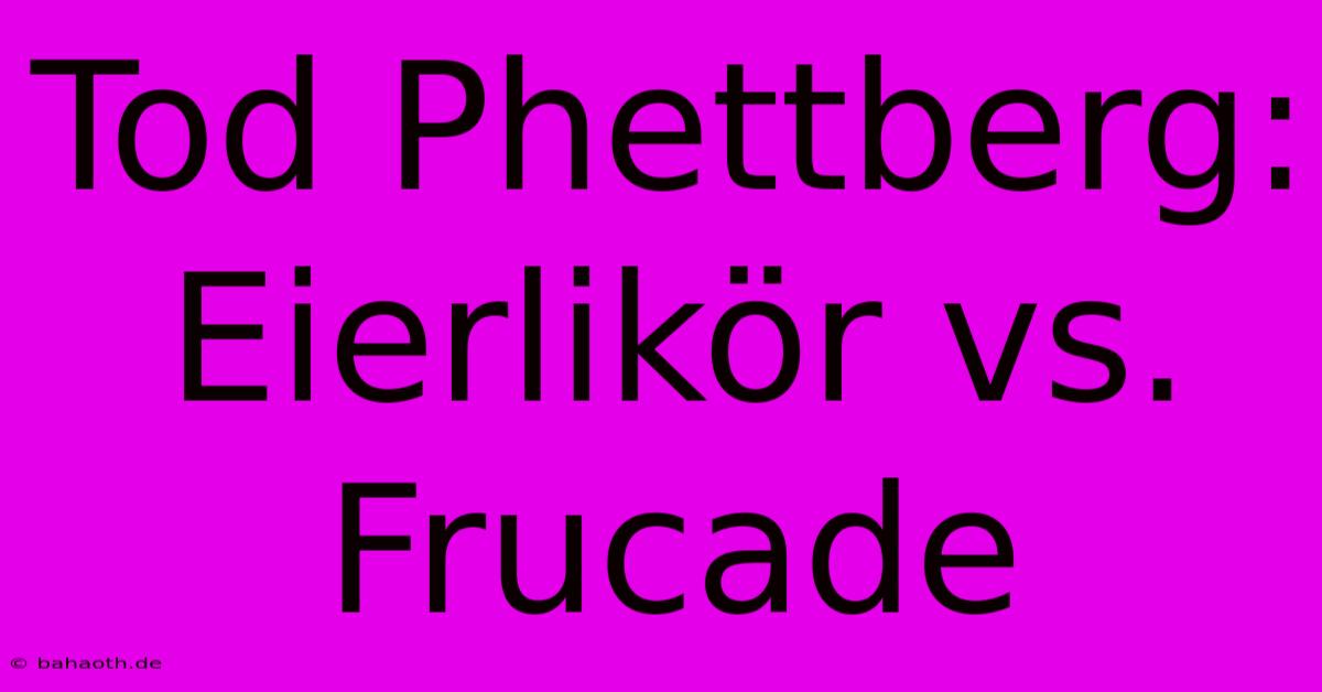 Tod Phettberg: Eierlikör Vs. Frucade