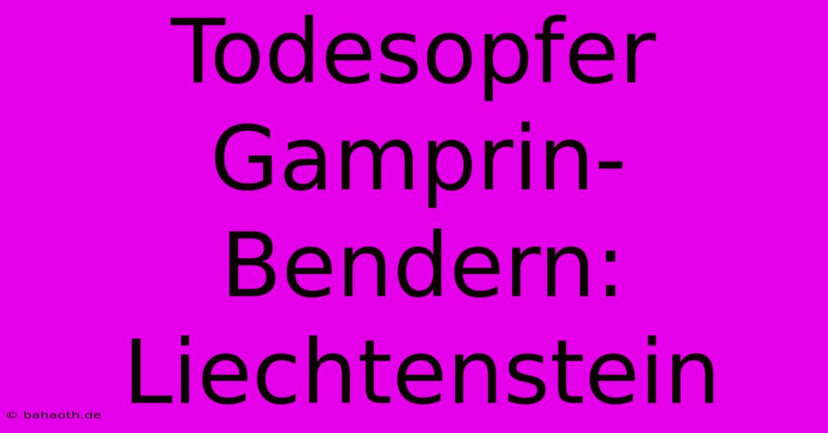 Todesopfer Gamprin-Bendern: Liechtenstein