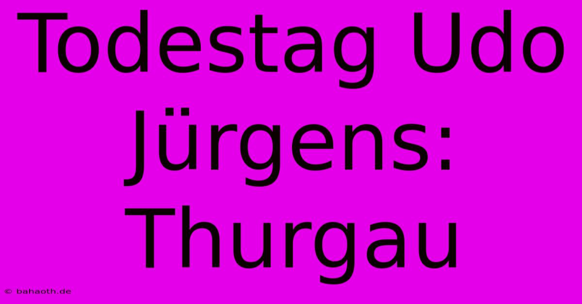 Todestag Udo Jürgens: Thurgau