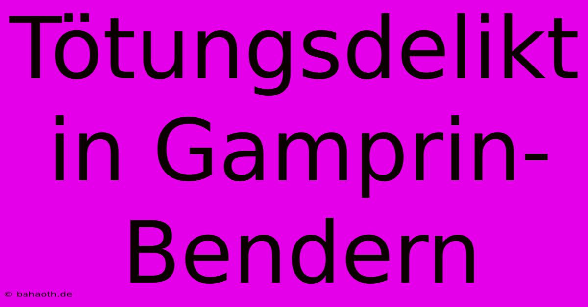 Tötungsdelikt In Gamprin-Bendern