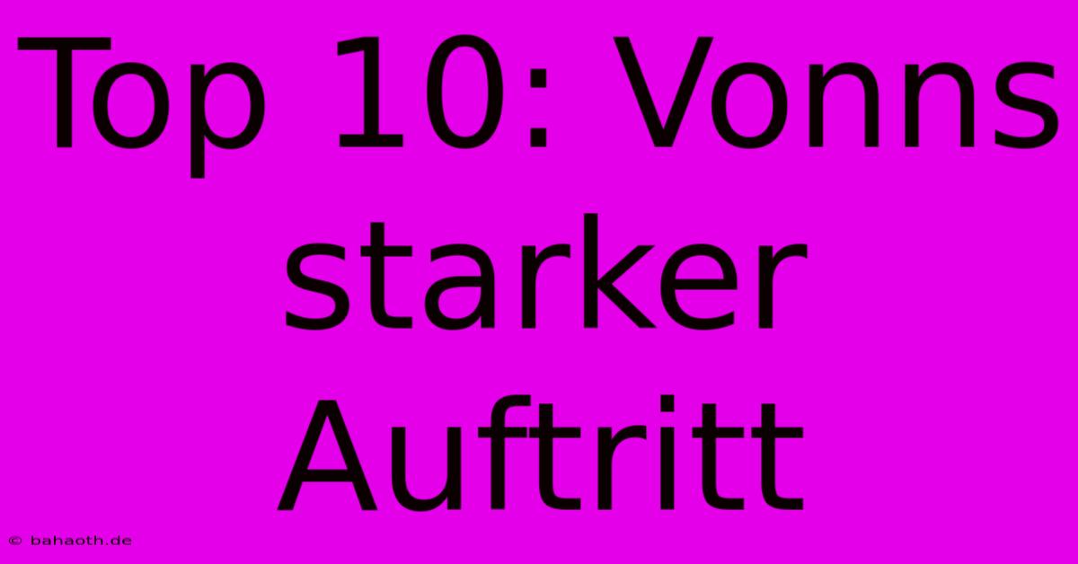 Top 10: Vonns Starker Auftritt